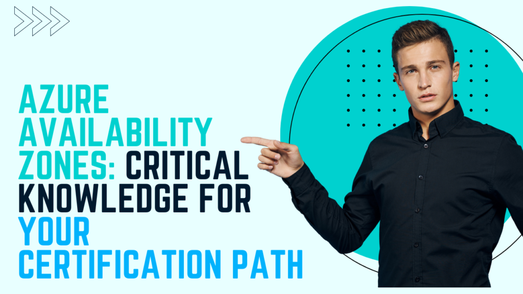 Azure Availability Zones: Critical Knowledge for Your Certification Path