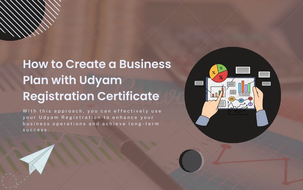 How to Create a Business Plan with Udyam Registration Certificate