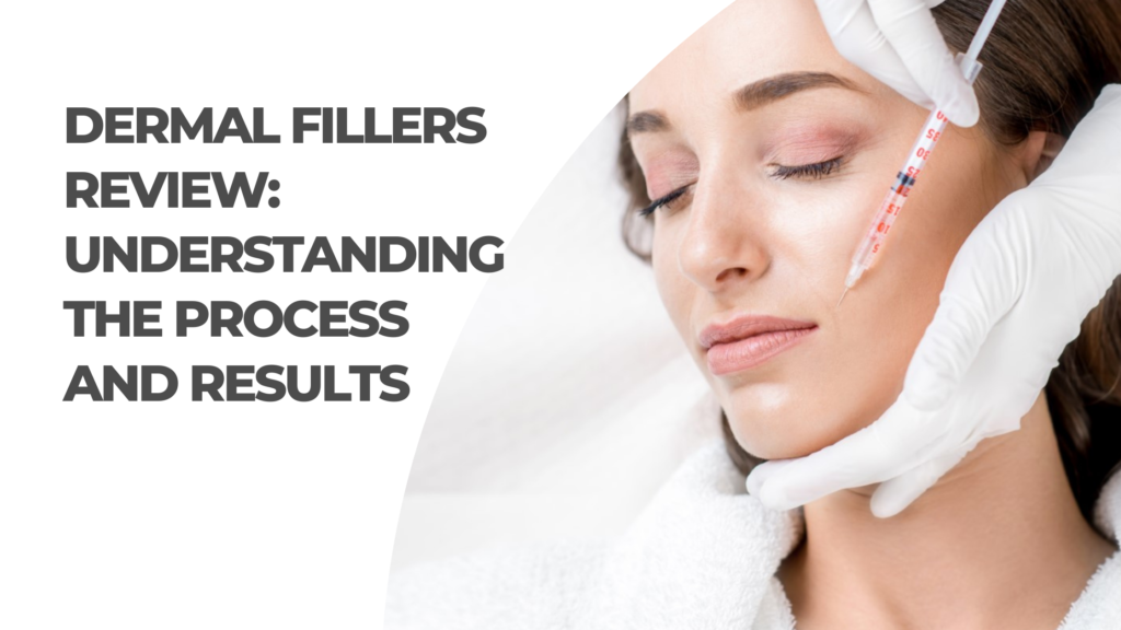 dermal fillers review